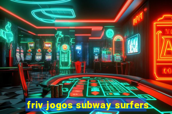 friv jogos subway surfers